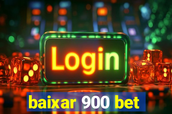 baixar 900 bet